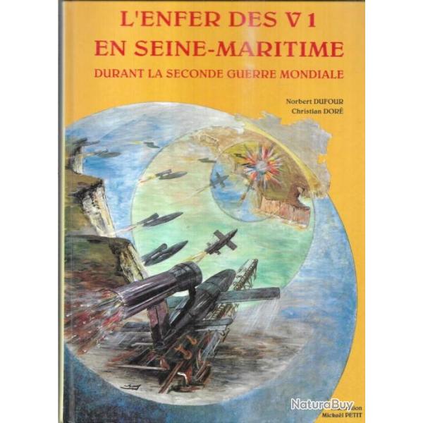 l'enfer des v 1 en seine maritime durant la seconde guerre mondiale de norbert dufour et dor� christ