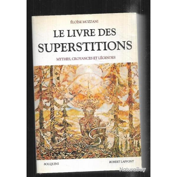 le livre des superstitions mythes, croyances et l�gendes de �loise mozzani