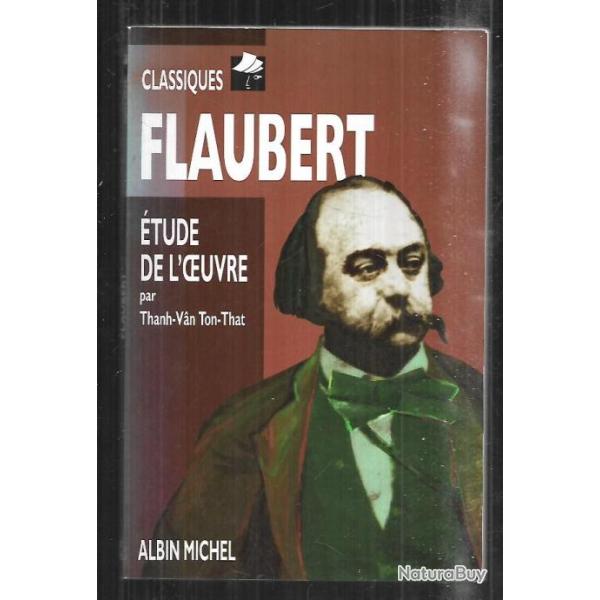 flaubert �tude de l'oeuvre par thanh van ton that , biographie