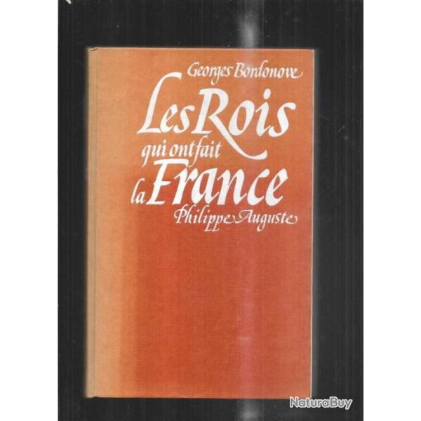 philippe auguste le conqu�rant les rois qui ont fait la france georges Bordonove .