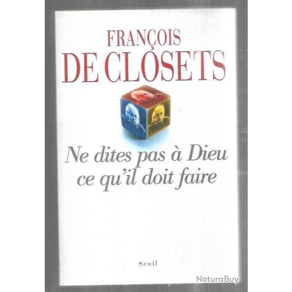 ne dites pas � dieu ce qu'il doit faire  de fran�ois de closets