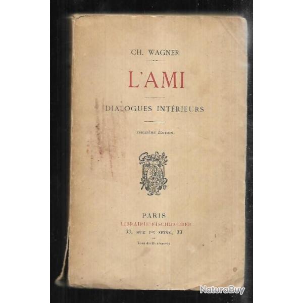 l'ami dialogues int�rieurs de ch.wagner 13e �dition