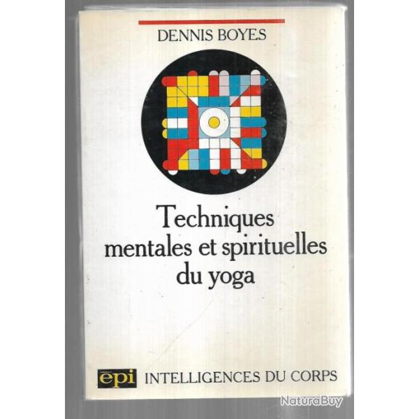 techniques mentales et spirituelles du yoga de dennis boyes