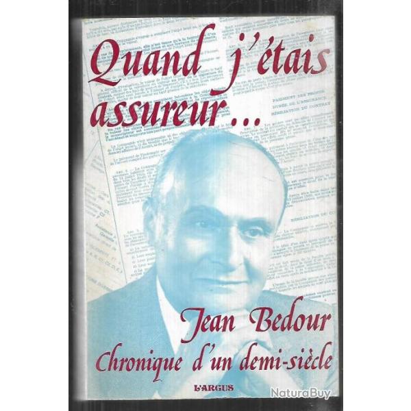 Quand j'�tais assureur... Chronique d'un demi-si�cle de jean bedour