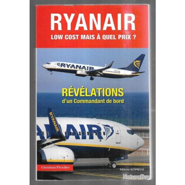 ryanair low cost mais � quel prix ? r�v�lations d'un commandant de bord christian fletcher