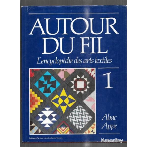 autour du fil l'encyclopdie des arts textiles 1 de abac  appe