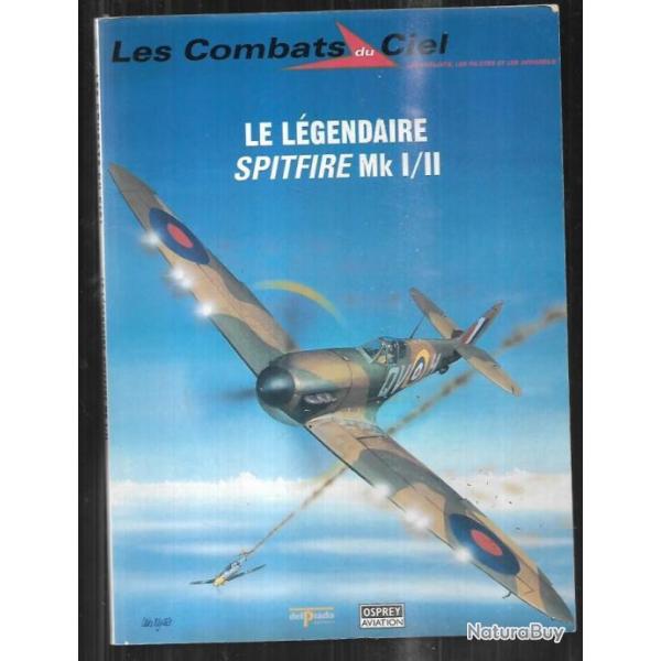 le l�gendaire spitfire mk I/II les combats du ciel n�1 + supermarine spitfire hachette