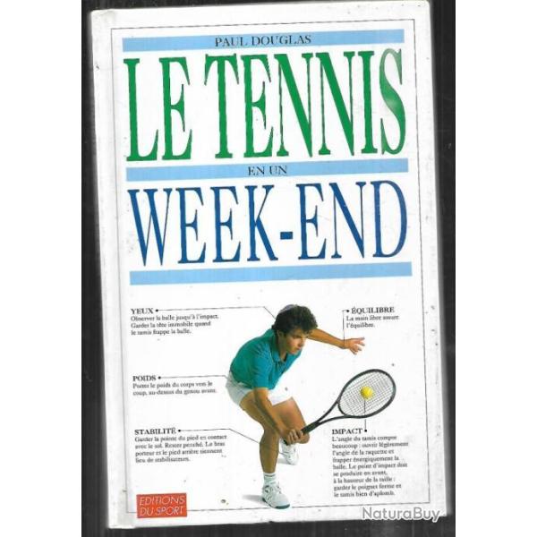 Le tennis en un week-end de paul douglas + tennis de georges deniau