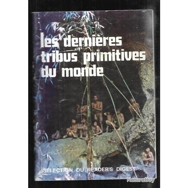 les derni�res tribus primitives du monde s�lection du r�ader's digest