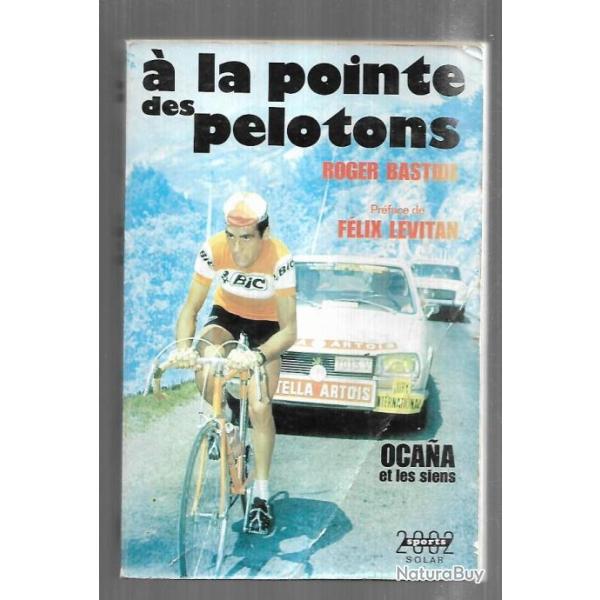 � la pointe des pelotons ocana et les siens  de roger bastide , cyclisme