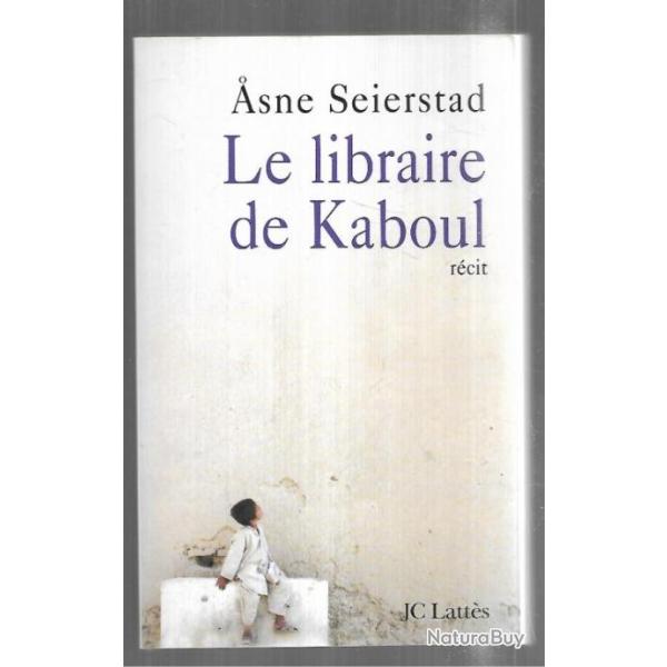 le libraire de kaboul d'asne seierstad r�cit afghanistan