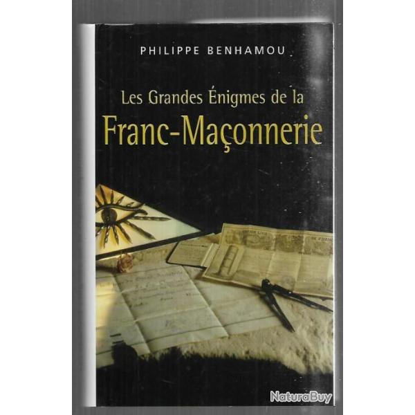 les grandes �nigmes de la franc-ma�onnerie par philippe benhamou