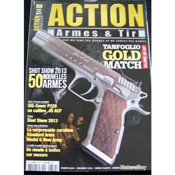 "ACTION" LE MAGAZINE DE REFERENCE DES ARMES & TIR N� 350 - MARS/AVRIL -2013 - T.B.E.