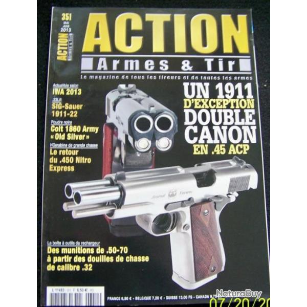 "ACTION" LE MAGAZINE DE REFERENCE DES ARMES & TIR N� 351 - MAI/JUIN -2013 - T.B.E.