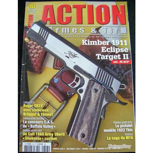 "ACTION" LE MAGAZINE DE REFERENCE DES ARMES & TIR N� 353 - SEPTEMBRE/OCTOBRE -2013 - T.B.E.