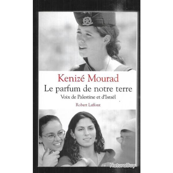 le parfum de notre terre voix de palestine et d'israel de k�niz� mourad