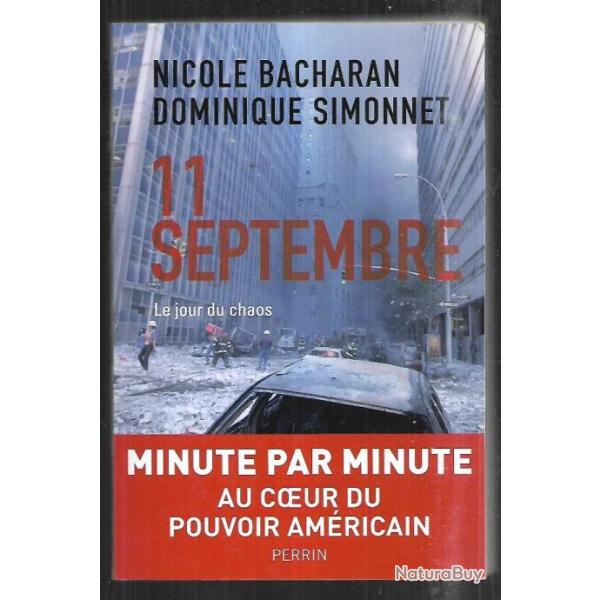11 septembre le jour du chaos minute par minute au coeur du pouvoir am�ricain de nicole bacaran