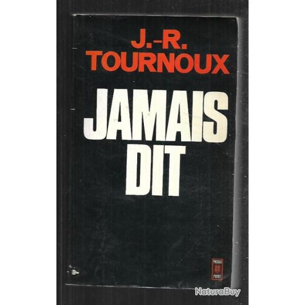 jamais dit j.r.tournoux , guerre 39-45 , alg�rie , de gaulle , p�tain, politique fran�aise presses p