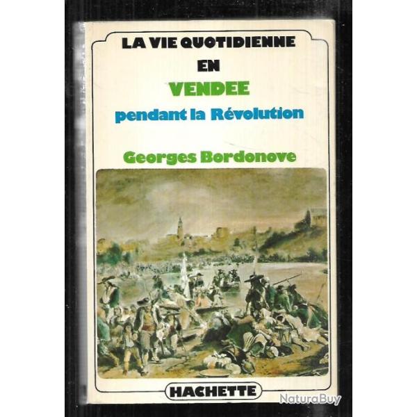 la vie quotidienne en vend�e pendant la r�volution de georges bordonove