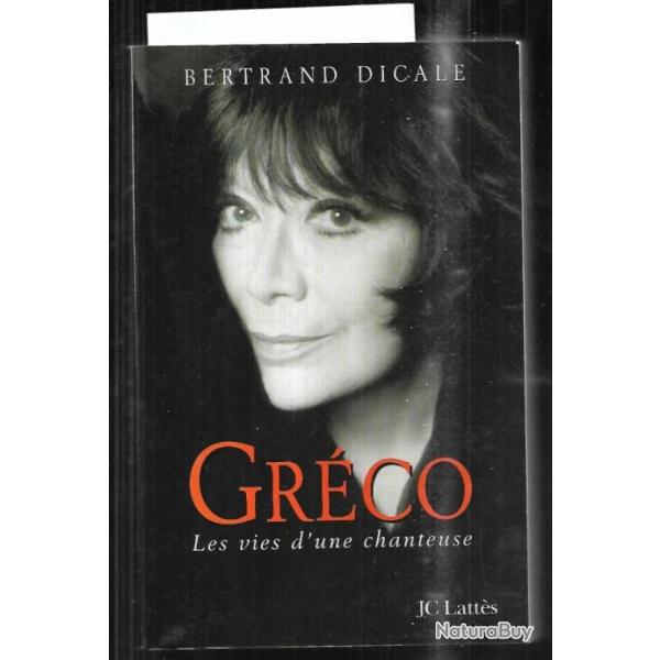 grco les vies d'une chanteuse de bertrand dicale juliette grco