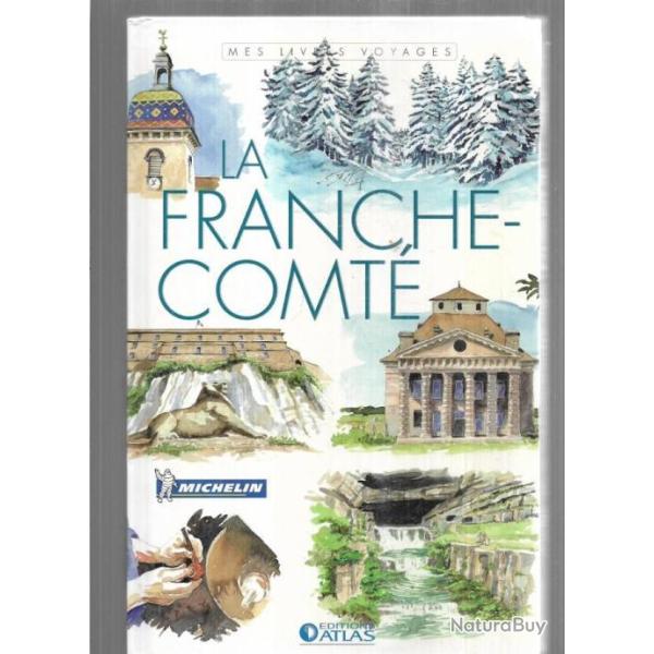 la franche-comt� mes livres voyages michelin + offert d�tours en france franche-comt�