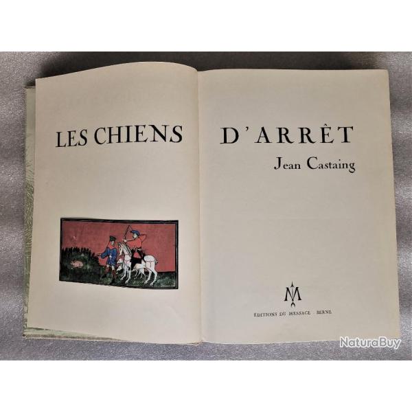 Les chiens d'arr�t - Castaing Jean - �ditions du Message Berne -1960