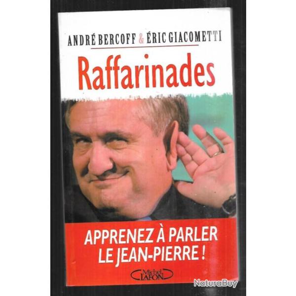raffarinades apprenez � parler le jean-pierre de andr� bercoff et �ric giacometti