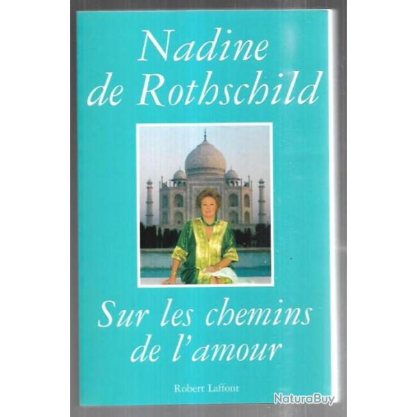 sur les chemins de l'amour de nadine de rothschild