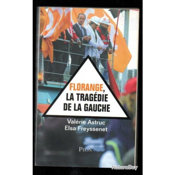 florange la trag�die de la gauche de val�rie astruc et elsa freyssenet