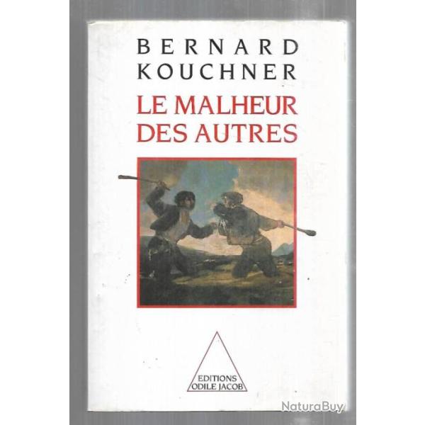 le malheur des autres de bernard kouchner