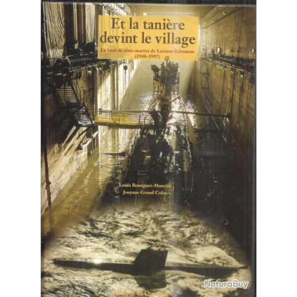 et la tani�re devint le village , la base de sous-marins de lorient k�roman 1940-1997 , u-boote