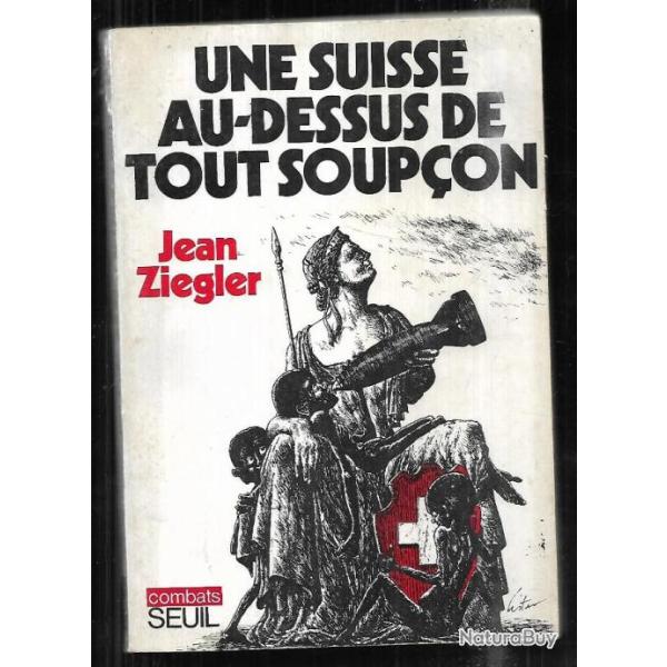 Une Suisse au-dessus de tout soup�on Jean Ziegler