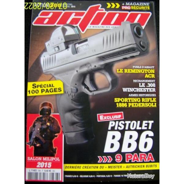 "ACTION" LE MAGAZINE DE REFERENCE DES ARMES & TIR N 366 - NOVEMBRE/DECEMBRE -2015 - T.B.E.