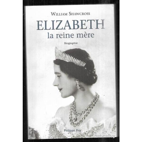 elizabeth la reine m�re de william shawcross