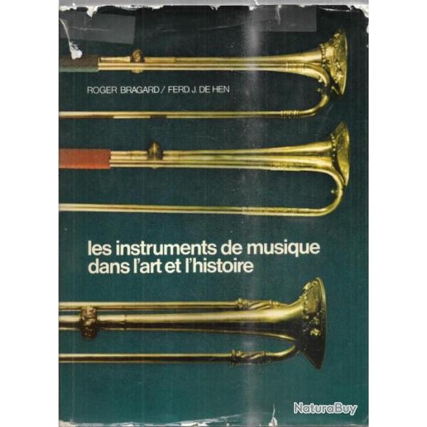Les instruments de musique dans l'art et l'histoire de Bragard Roger, De Hen Ferdinand J.