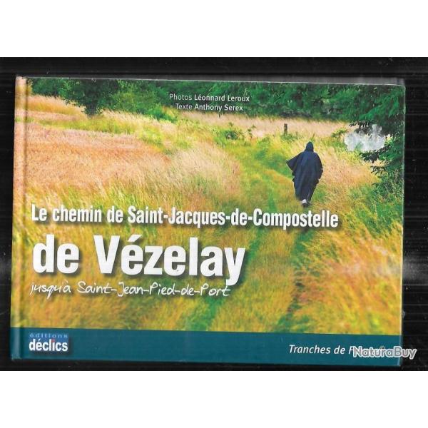 Le chemin de Saint-Jacques-de-Compostelle de V�zelay jusqu'� Saint-Jean-Pied-de-Port
