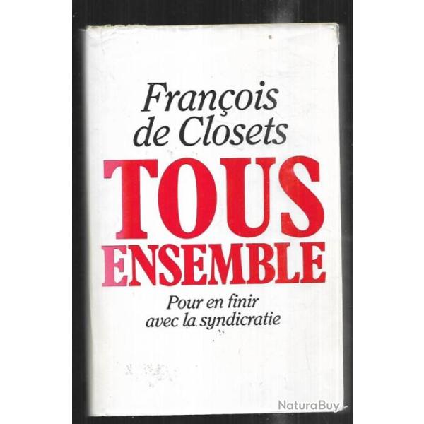 tous ensemble pour en finir avec la syndicratie de fran�ois de closets