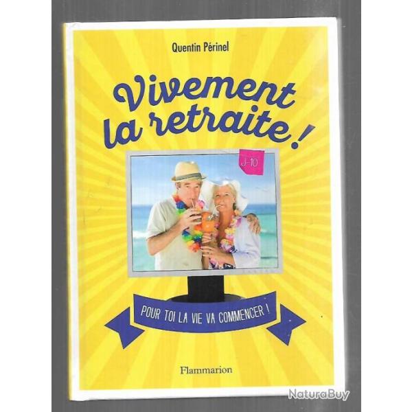 vivement la retraite de quentin prinel pour toi la vie va commencer