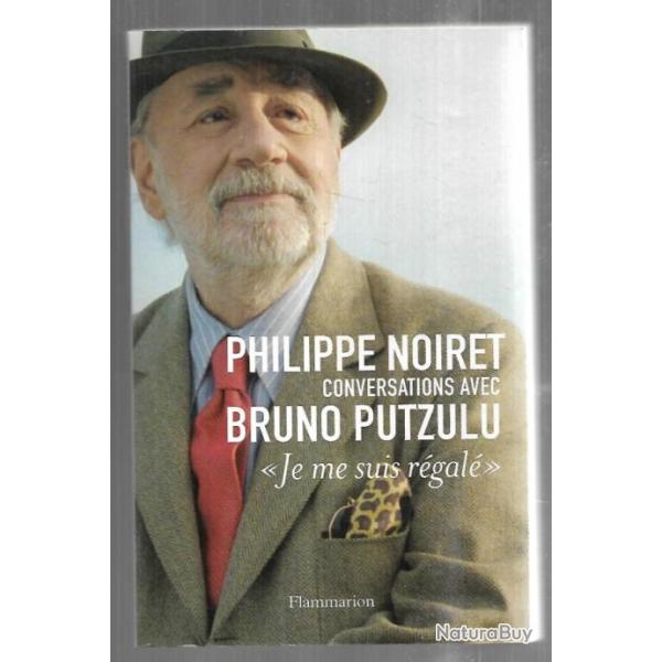 je me suis r�gal� philippe noiret conversations avec bruno putzulu