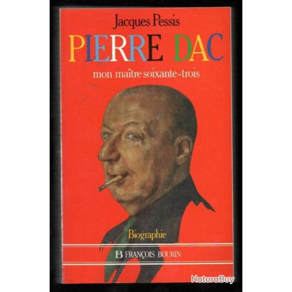 pierre dac mon maitre soixante-trois de jacques pessis biographie + offert dico franco loufoque
