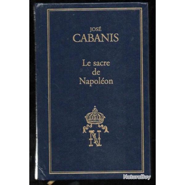 le sacre de napol�on 2 d�cembre 1804 de jos� cabanis premier empire