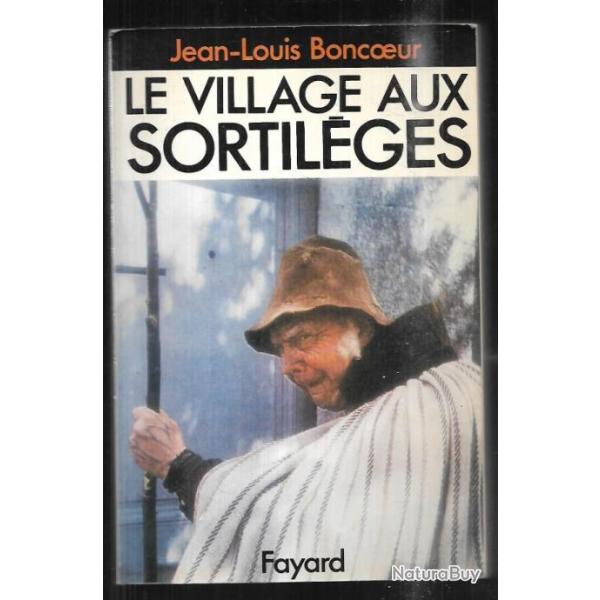 le village aux sortil�ges par jean-louis boncoeur ,