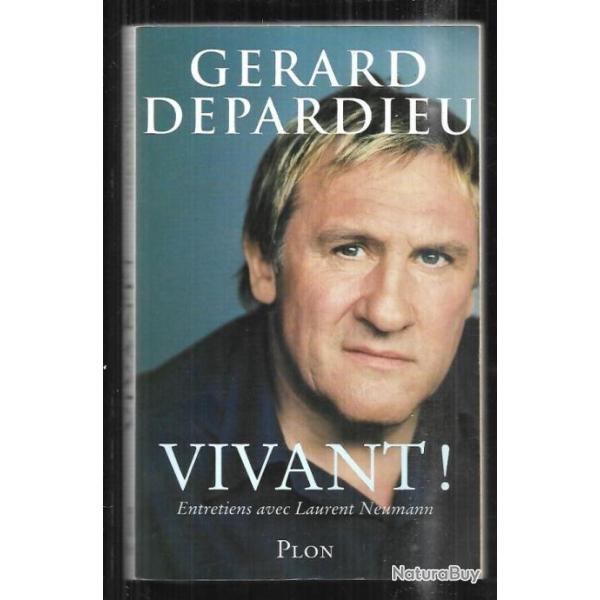 vivant entretiens avec laurent neumann par g�rard depardieu