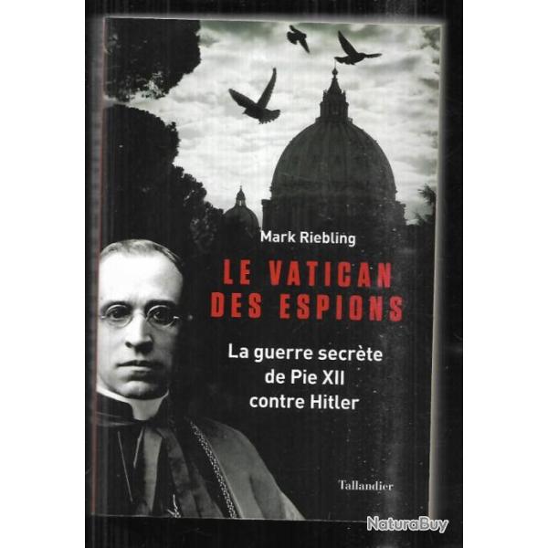 le vatican des espions la guerre secr�te de pie XII contre hitler de mark riebling