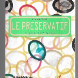 le pr&eacute;servatif vincent vidal histoire , utilisation, questions r&eacute;ponses + KDO une boite