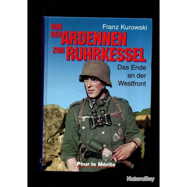 de la bataille des ardennes au chaudron de la ruhr , de franz kurowski EN ALLEMAND