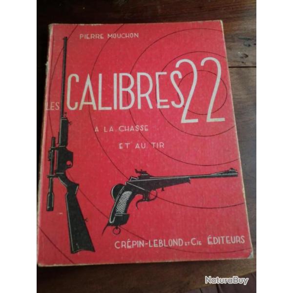 LIVRE  LES  CALIBRES 22  A LA CHASSE ET AU TIR    /  PIERRE MOUCHON