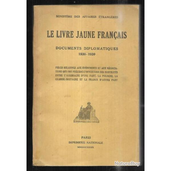 le livre jaune fran�ais documents diplomatiques 1938-1939 minist�re des affaires �trang�res 1939