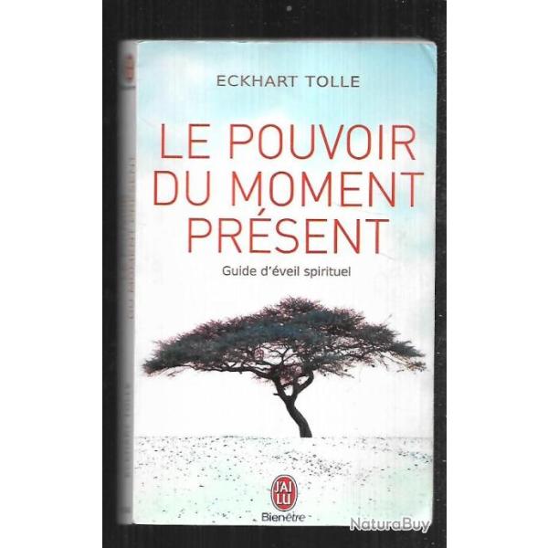 le pouvoir du moment pr�sent d'eckhart tolle j'ai lu bien �tre