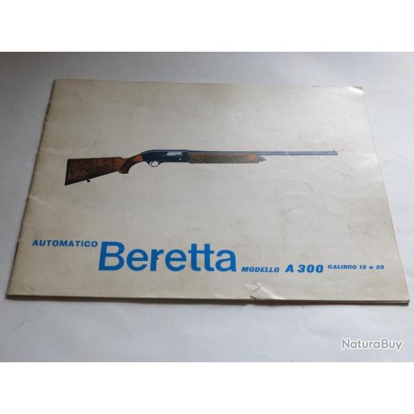 VENDU PAR CUIRASSIER11 DOCUMENTATION SUR LE FUSIL BERETTA A 300